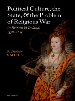 cover image of Political Culture, the State, and the Problem of Religious War in Britain and Ireland, 1578-1625